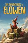 The Adventures of Elowen: The Stories of a Christmas Elf by Supercrown Holdings 