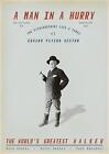 A Man in a Hurry: The Extraordinary Life and Times of Edward Payson Weston, the 