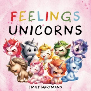 Feelings Unicorns: Children's Book About Emotions and Feelings, Kids Preschool A - Picture 1 of 12