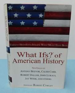 WHAT IF's? of AMERICAN HISTORY ~ Robert Cowley -- (H/C w/ DJ) c. 2003 - Picture 1 of 6