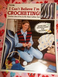 I Can’t Believe I’m Crocheting! Book Leaflet Crochet Vintage 1995 Needleworks - Picture 1 of 4
