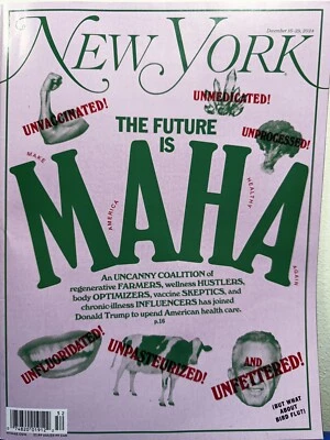 NEW YORK MAG-DEC 16-29, 2024-FUTURE IS MAHA-MAKE AMERICA HEALTHY AGAIN