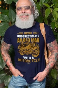 Never underestimate an old man with a motorcycle , Unisex T Shirt, - Picture 1 of 10