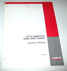 *Case IH LX114 Loader (fits DX29 DX33 Tractor) Operators Manual 87300451 11-03 - Picture 1 of 3
