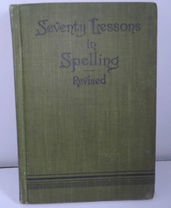 Seventy Lessons in Spelling Revised by Osborn and King HC 1899 - Image 1 of 1