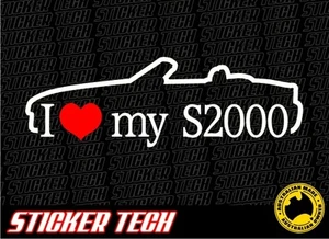 I LOVE (HEART) MY S2000 99 - 09 STICKER DECAL SUITS HONDA VTEC DOHC EK9 JDM - Picture 1 of 2