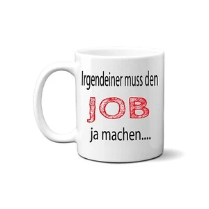 oh-cuptastic-cup-saying cup-someone has to do the job yes-work-LT-56 - Picture 1 of 2