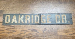 ANTIQUE VICTORIAN CAST IRON ROAD STREET SIGN ~Heavy~ Street Name: Oakridge Dr. - Picture 1 of 12