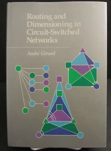 Routing & Dimensioning in Circuit-Switched Networks, A. Girard, ISBN 0201-12792x - Picture 1 of 10