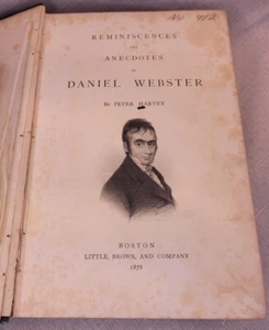 Reminiscences And Anecdotes Of Daniel Webster By Peter Harvey Boston Book 1878 - Picture 1 of 12