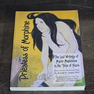 Priestess of Morphine: The Lost Writings of Marie-Madeleine, by Ronald K. Siegel - Foto 1 di 7