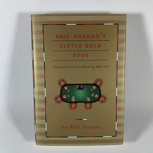 Phil Gordon's Little Gold Book: Advanced Lessons for Mastering Poker 2.0 (HC)