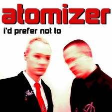Atomizer I'd Prefer Not To 7" VINYL NagNagNag Records 2007