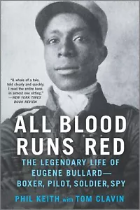 All Blood Runs Red: The Legendary Life of Eugene Bullard?Boxer, Pilot, Soldier, - Picture 1 of 1
