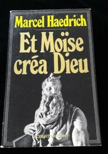 ET MOISE CREA DIEU MARCEL HAEDRICH JUDAISME/BIBLE/RELIGION/KABBALE 296 - Imagen 1 de 5