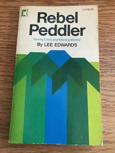 Rebel Peddler :Saving Lves and Making Money  Lee Edwards 1971 paperback - Bild 1 von 4