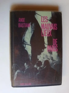 LES MAUVAIS LIEUX DE PARIS de ANGE BASTIANI, André Balland 1968, érotique drogue - Picture 1 of 1