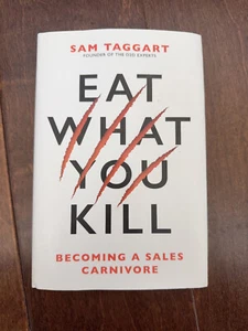 Eat What You Kill: Becoming a Sales Carnivore by Sam Taggart - Imagen 1 de 2