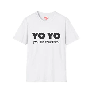 YO-YO T-Shirt | “You On Your Own” Funny Graphic Tee Urban Slang Streetwear Shirt - Picture 1 of 17