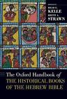 The Oxford Handbook of the Historical Books of the Hebrew Bible by Brad E. Kelle