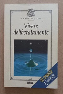 LIBRO VIVERE DELIBERATAMENTE Harry Palmer 1996 Gruppo Futura Avatar scoperta. - Imagen 1 de 11