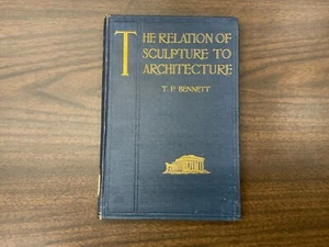 The Relation of Sculpture to Architecture Bennett 1916 - Bild 1 von 5