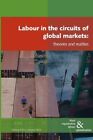 Labour In The Circuits Of Global Markets: Theories And Realities