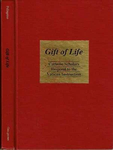 Edmund D Pellegrino / GIFT OF LIFE CATHOLIC SCHOLARS RESPOND TO THE VATICAN - Imagen 1 de 1