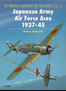 OSPREY AOA 13 JAPANESE ARMY AIR FORCE ACES 1937-45 WW2 IJAAF CBI NEW GUINEA HOME - Imagen 1 de 4