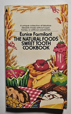 Vintage The Natural Foods Sweet Tooth Cookbook Sugar Free 1975 Eunice Farmilant - Image 1 of 4
