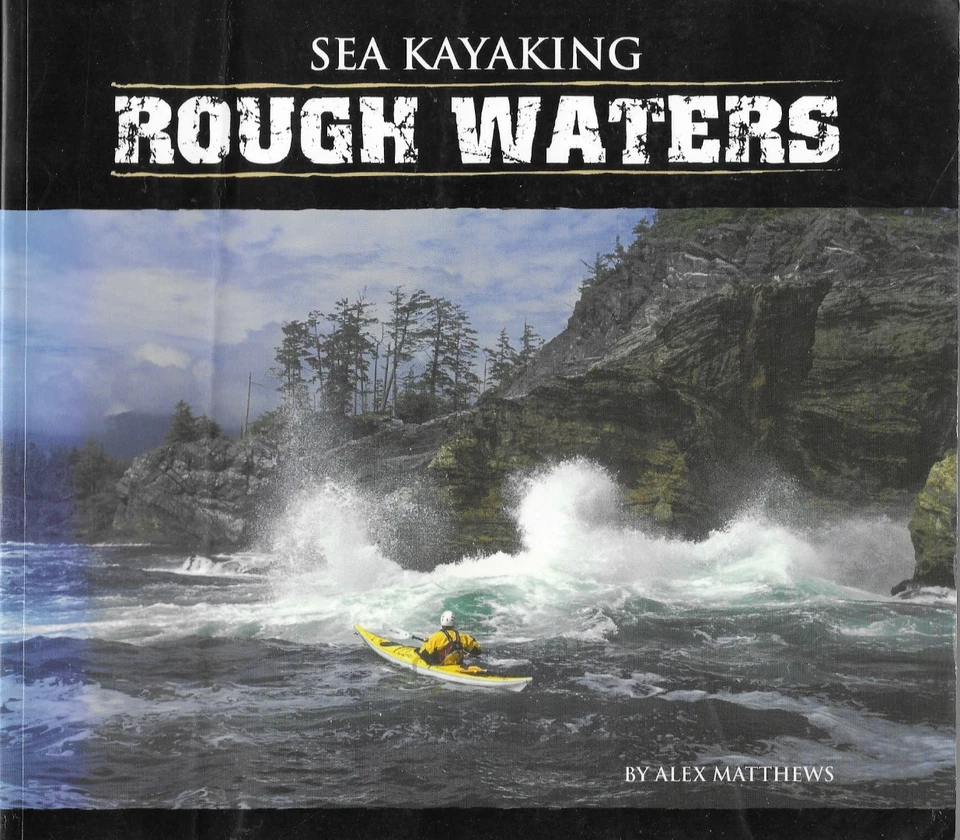 Sea Kayaking Rough Waters Alex Matthews Ocean Adventure Paddling Skills Training - Image 1 of 1