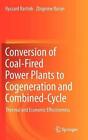 Conversion of Coal-Fired Power Plants to Cogeneration and Combined-Cycle: Therma
