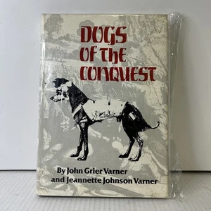 Dogs of the Conquest, 1983, John and Jeanette Varner, 1st ed, HCDJ - Picture 1 of 4