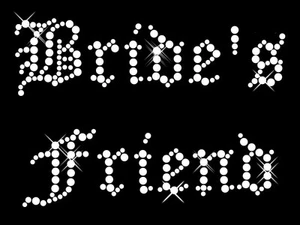 Iron On diamante Wedding Transfer rhinestones motif  "Bride's Friend"  style - 3 - Picture 1 of 1