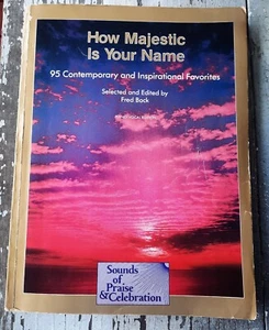 How Majestic Is Your Name 95 Contemporary And Inspirational Favorites Fred Bock - Picture 1 of 7