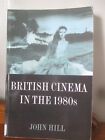 British Cinema in the 1980s (Issues & themes) by John Hill Paperback Good Condit