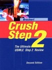 Crush Step 2: The Ultimate USMLE Step 2 Review by Brochert, Adam