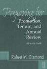 Preparing For Promotion, Tenure, And Annual Review By Robert M. Diamond