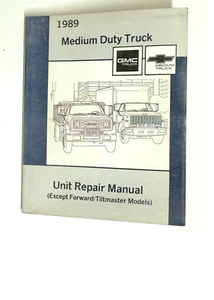 1989 Chevy Truck Chevrolet GMC Medium Duty Truck Unit Repair Manual Factory - Picture 1 of 5