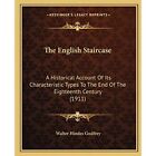 The English Staircase: A Historical Account Of Its Char - Paperback NEW Godfrey,