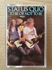  STATUS QUO - To be or not to be - Music cassette