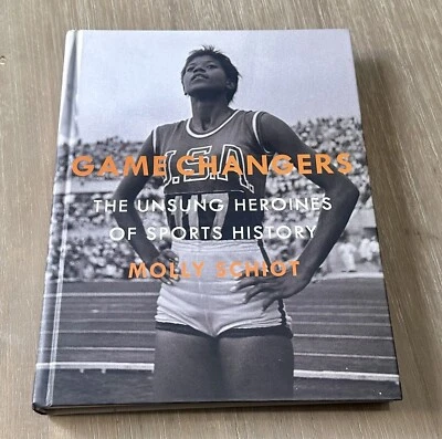 Game Changers Unsung Heroines of Sports History *SIGNED* by Molly Schiot HC Foto 1 de 4