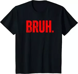 Brother Greeting Bruh Meme Funny Saying  Youth Unisex T-shirt - Picture 1 of 8