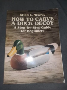 How to Carve a Duck Decoy: A Step-By-Step Guide for Beginners Brian McGray - Imagen 1 de 4