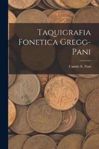Camilo E Pani Taquigrafia Fonetica Gregg-Pani (Paperback) (UK IMPORT) - Image 1 of 1