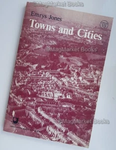 TOWNS AND CITIES · EMRYS JONES · 1976 · OPEN UNIVERSITY TEXTBOOK - Picture 1 of 2