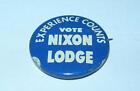 VINTAGE "NIXON  LODGE PINBACK BUTTON (EXPERIENCE COUNTS)  FREE SHIPPING