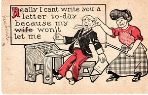 Humorkarte (1907) "Wirklich kann ich nicht schreiben - Frau lässt mich nicht" (Kanada) - Bild 1 von 2