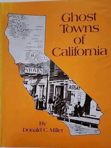 GHOST TOWNS OF CALIFORNIA By Donald C. Miller - Hardcover - Picture 1 of 3