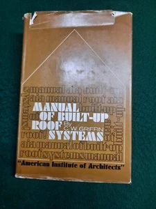 Manual of Built-Up Roof Systems by C. W. Griffin and American Institute of... - Foto 1 di 8